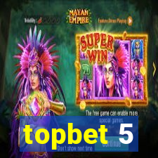 topbet 5